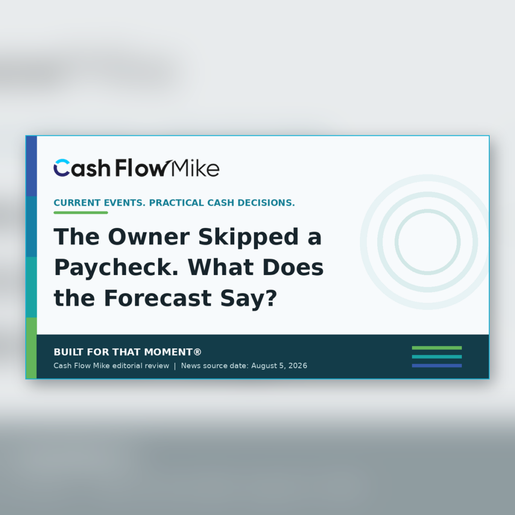 Cash Flow Mike archive card for The Owner Skipped a Paycheck. What Does the Forecast Say?