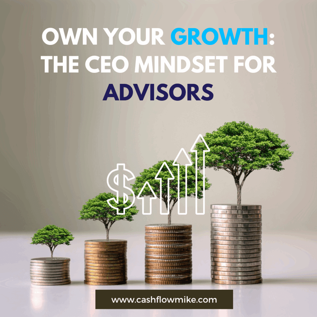 Own Your Growth: The CEO Mindset for Advisors