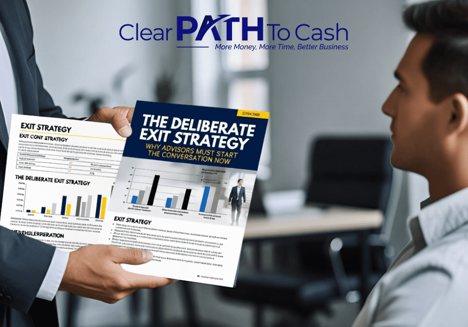 The Deliberate Exit Strategy Why Advisors Must Start the Conversation Now