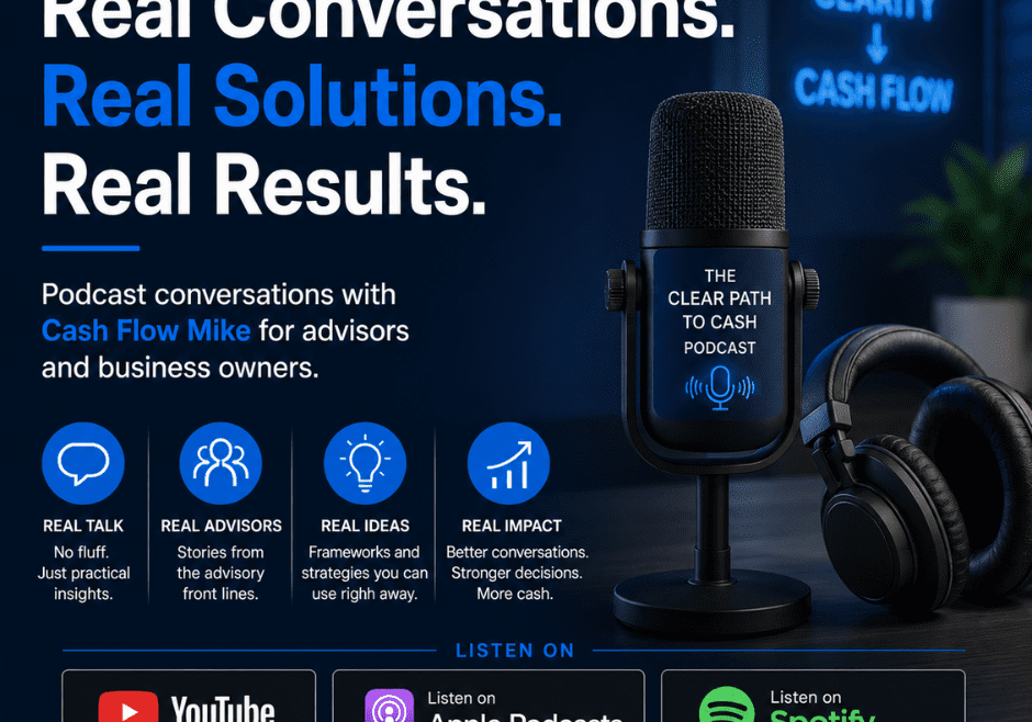 Why Advisors And Business Owners Keep Finding Cash Flow Mike Through Podcasts
