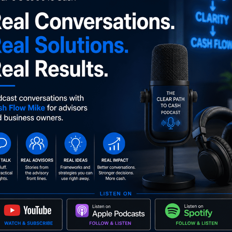 Why Advisors And Business Owners Keep Finding Cash Flow Mike Through Podcasts