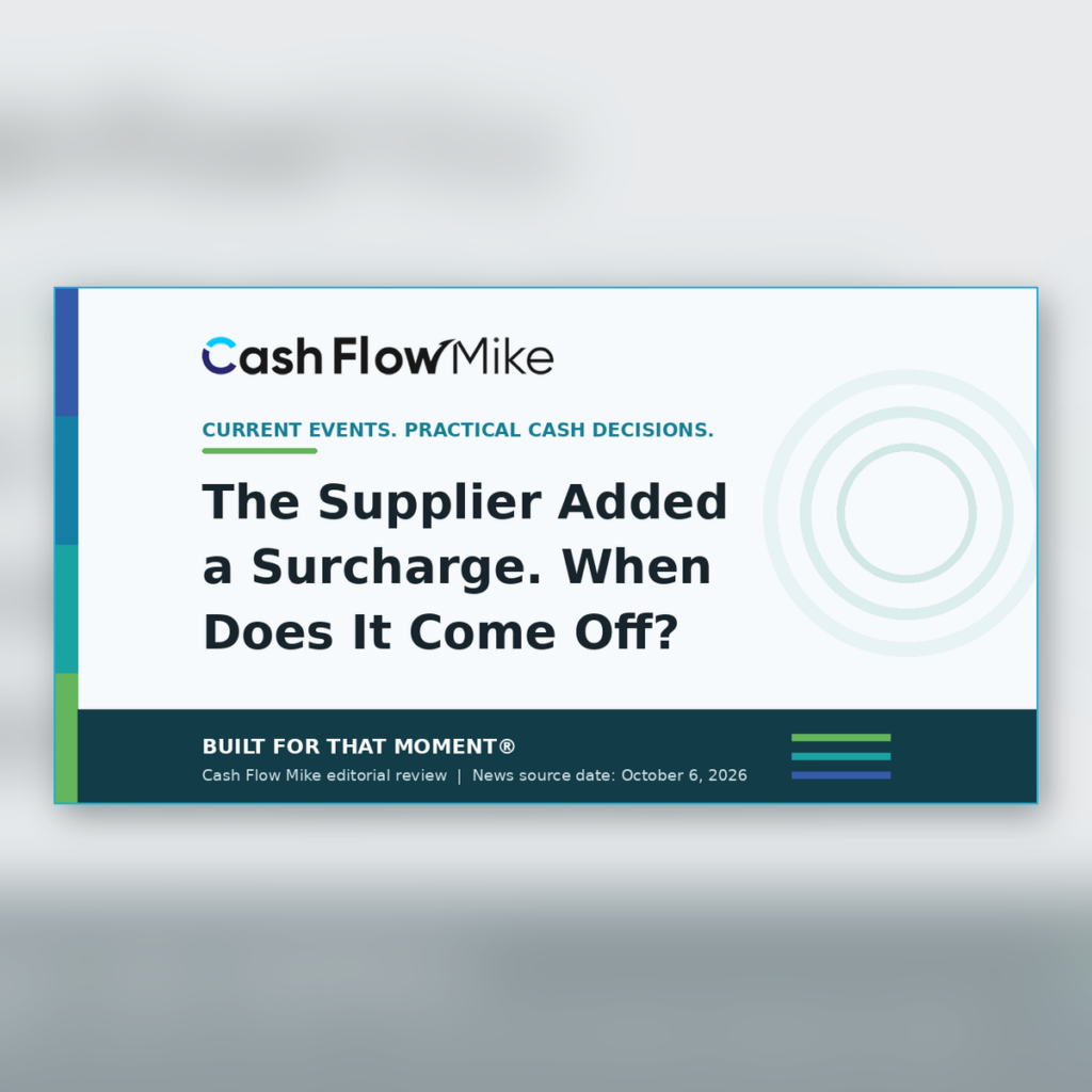 Cash Flow Mike archive card for The Supplier Added a Surcharge. When Does It Come Off?